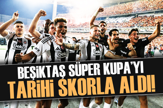 Beşiktaş tarihi skorla Süper Kupa yı müzesine götürdü!