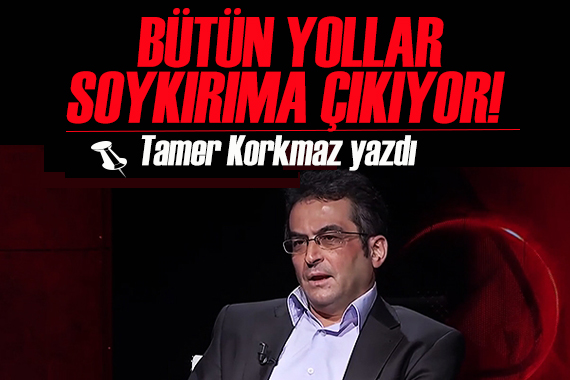 Tamer Korkmaz yazdı: On binlerce masum katledilmiş; onun için ne gam!