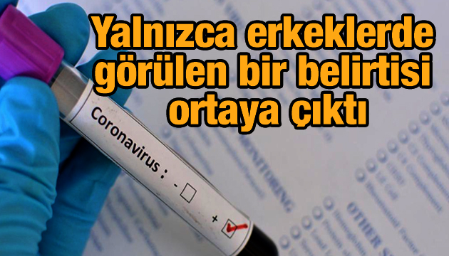 Yalnızca erkeklerde görülen bir belirtisi ortaya çıktı!