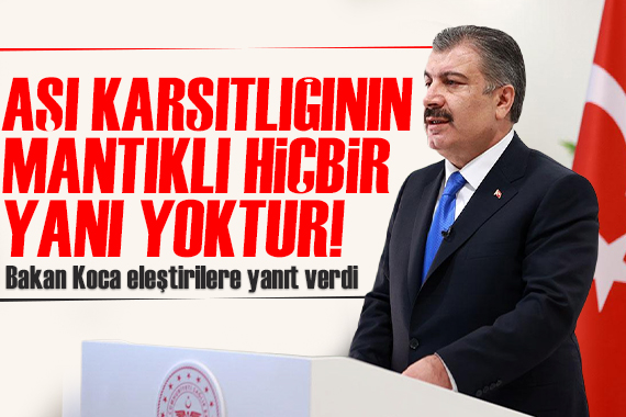 Bakan Koca’dan  aşı karşıtı  eleştirilerine yanıt: Mantıklı hiçbir yanı yoktur!