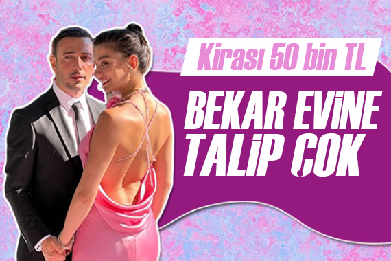 Bekar evine talip çok! Kirası 50 bin TL