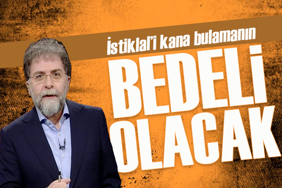 Ahmet Hakan: İstiklal’i kana bulamanın bir bedeli olacaktı elbet