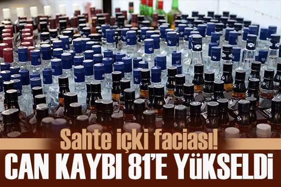 Sahte içkiden ölenlerin sayısı 81 e yükseldi