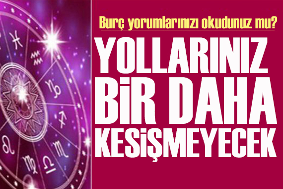 5 Aralık 2023 burç yorumları! Yollarınız bir daha kesişmeyecek farkındasınız