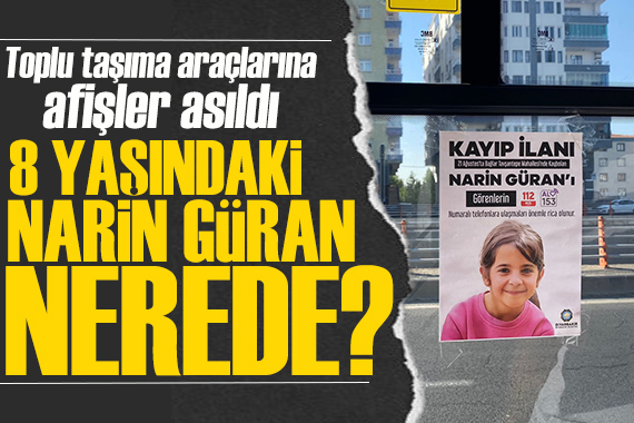 Diyarbakır da Kayıp Narin in afişleri toplu taşıma araçlarına asıldı