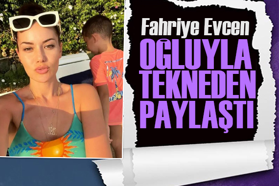 Fahriye Evcen oğluyla tekneden paylaştı