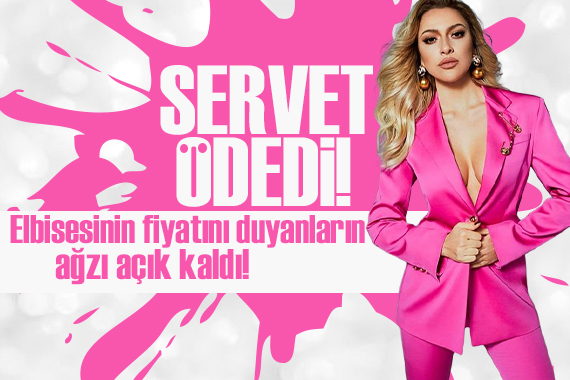 Hadise nin elbisesinin fiyatı dudak uçuklattı