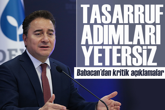 Babacan dan  Kamuda Tasarruf Paketi  değerlendirmesi: Ciddi sorunlara çözüm getirilmedi