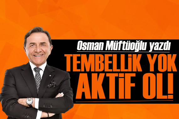 Osman Müftüoğlu yazdı: Bir mükemmel yaşlanma reçetesi!