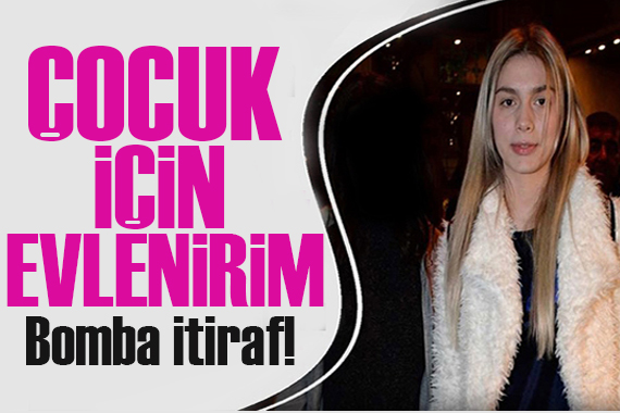 Aleyna Tilki: Çocuk için evlenirim