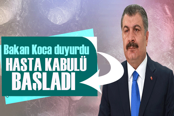 Bakan Koca: Mesai sonrası hekim isteğine bağlı hasta kabulü başladı