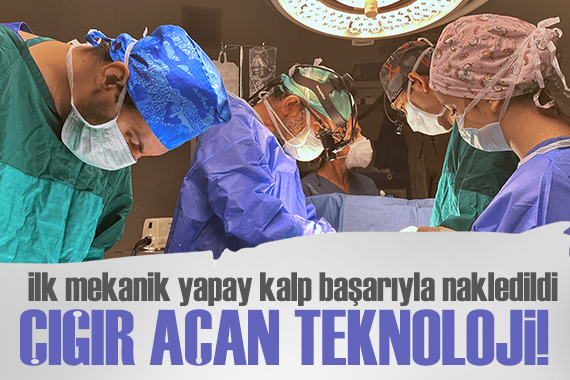 Çığır açacak teknoloji: İlk mekanik yapay kalp başarıyla nakledildi