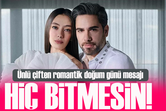 Kadir Doğulu dan eşi Neslihan Atagül e: İyi ki doğdun sevgilim