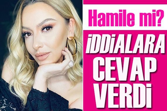 Hadise hamile mi? O iddialara yanıt verdi