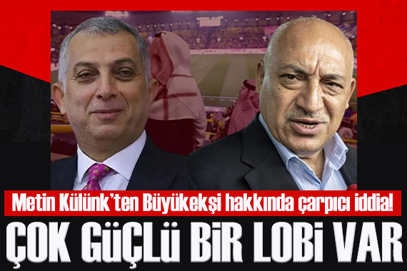 Metin Külünk, Mehmet Büyükekşi nin arkasında hangi güçlerin olduğunu açıkladı