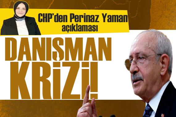 CHP de  yeni danışman  krizi! CHP den Perinaz Yaman açıklaması