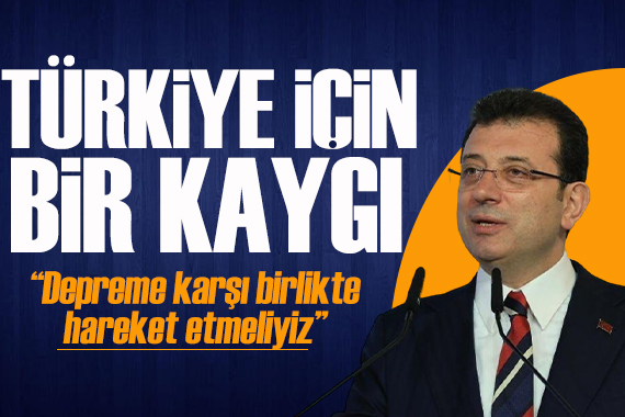 Ekrem İmamoğlu:  Bu tür riskler karşısında birlikte hareket etmemiz şart 