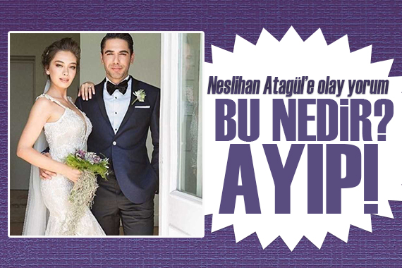 Kadir Doğulu dan eşi Neslihan Atagül e: Bu nedir? Ayıp!