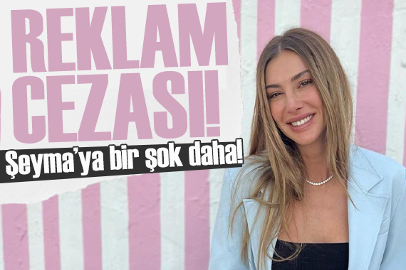 Gizli reklam yapan Şeyma Subaşı na ceza!