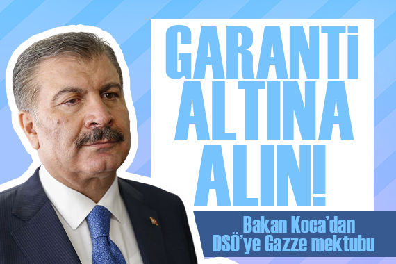 Koca dan, DSÖ ye mektup: Sağlık hizmetlerinin güvenliği garanti altına alınmalı