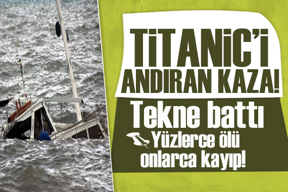 Titanic i andıran kaza! 100’den fazla kişi boğularak öldü