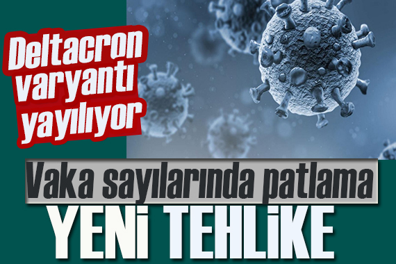 Deltacron varyantı yayılıyor!