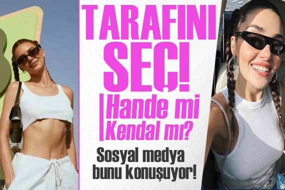 Hande Erçel in kıyafet tercihleri Kendal Jenner ı benzetildi!