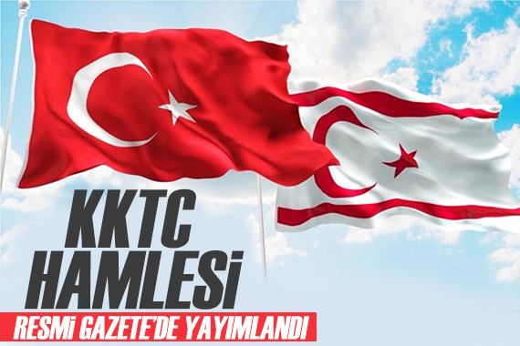 Dünyaya KKTC çağrısı! Resmi Gazete de yayımlandı