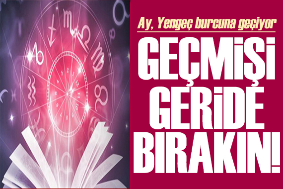 1 Haziran 2022 burç yorumları: Geçmişi geride bırakın