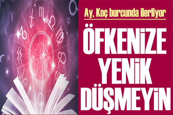 15 Ağustos 2022 burç yorumları: Öfkenize yenik düşmeyin