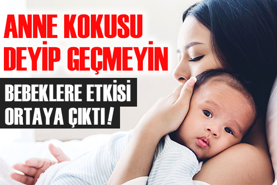 Anne kokusu deyip geçmeyin: Bebeklere olan etkisi ortaya çıktı!