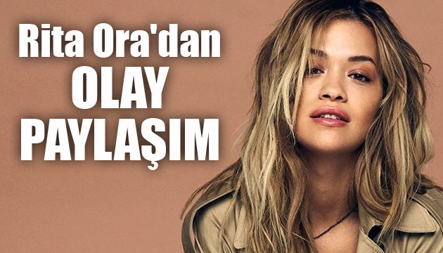 Rita Ora dan olay paylaşım!