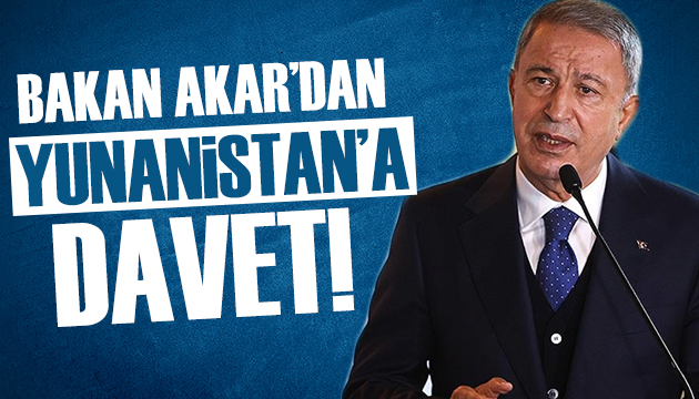 Bakan Akar dan Yunanistan a davet!