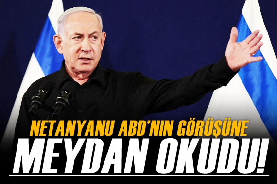 Netanyahu, ABD nin  Gazze Filistinlilere bırakılmalı  görüşüne meydan okudu