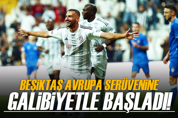 Beşiktaş, Avrupa serüvenine galibiyetle başladı!