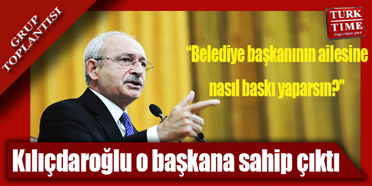 Kılıçdaroğlu ndan Erdoğan a: Belediye başkanının ailesine nasıl baskı yaparsın?