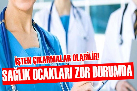 Yüksek kira ve asgari ücret sağlık ocaklarını etkiliyor!