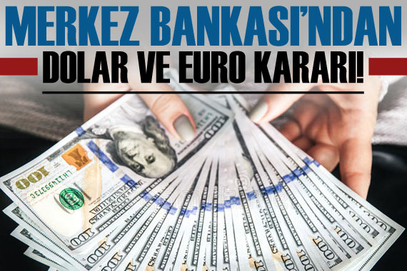 Merkez Bankası ndan dolar ve euro kararı!