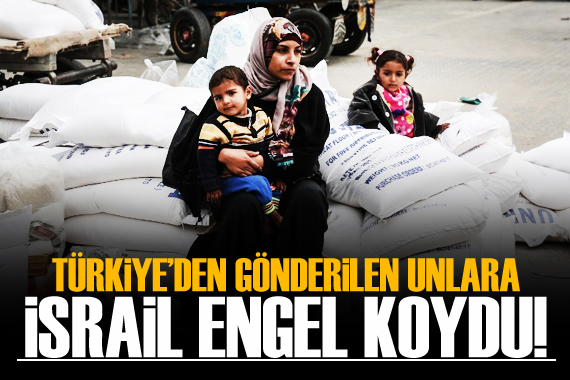 Türkiye de hibe aldığı unları Filistinlilere götüren UNRWA nın teslimatı İsrail tarafından bloke edildi