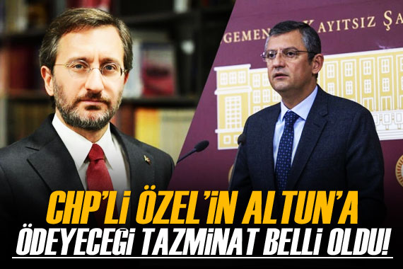 CHP’li Özgür Özel in, İletişim Başkanı Altun’a ödeyeceği tazminat belli oldu