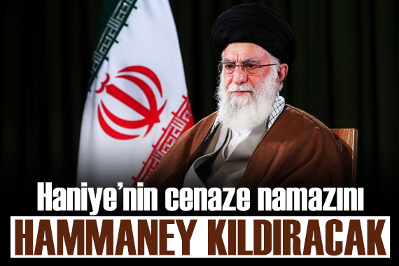 Haniye’nin cenaze namazını, İran dini lideri Hamaney kıldıracak