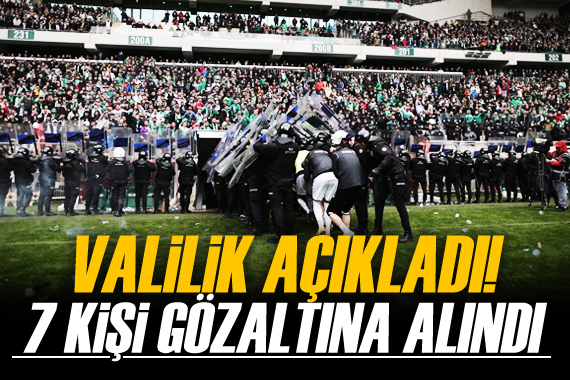 Valilik açıkladı! Olaylı maçın ardından 7 kişi gözaltına alındı