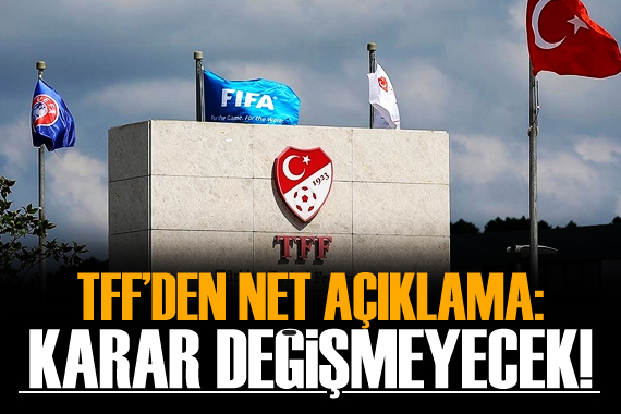 TFF den net açıklama: Finalin yeri değişmeyecek!