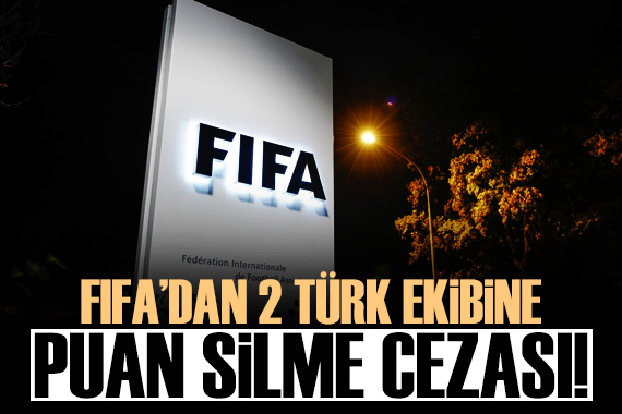 FIFA dan 2 Türk kulübüne puan silme cezası