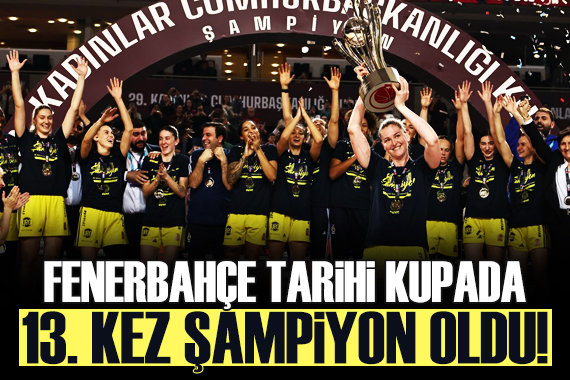 Fenerbahçe, Cumhurbaşkanlığı Kupası nı 13. kez müzesine götürdü