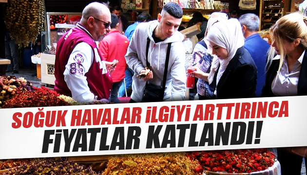 Bitki çaylarına ilgi arttı; fiyatlar katlandı