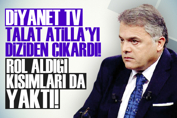 Diyanet TV den Gazeteci Talat Atilla ya şok!