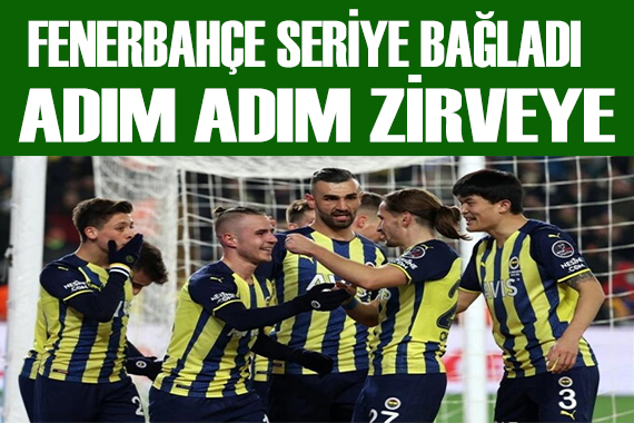 Fenerbahçe seriye bağladı!