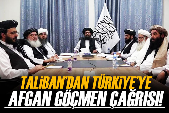 Taliban dan Türkiye ye  Afgan göçmen  çağrısı!