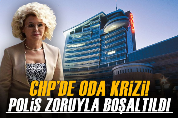 CHP’de oda krizi: Şükran Kütükçü’nün odası polis zoruyla boşaltıldı